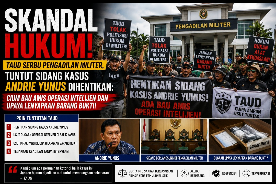 Tuntut Sidang Kasus Andrie Yunus Dihentikan, Cium Bau Amis Operasi Intelijen dan Upaya Lenyapkan Barang Bukti!