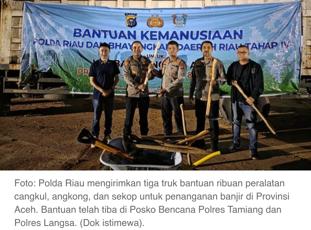 Ribuan Cangkul & Sekop dari Polda Riau Tiba di Aceh! Bantuan Darurat Ini Bikin Proses Evakuasi Lebih Cepat