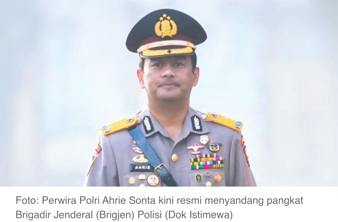 Ahrie Sonta Resmi Sandang Pangkat Brigjen, Dikenal Responsif Tanggapi Aduan Publik.
