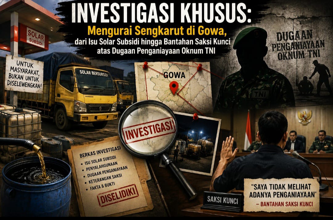 Mengurai Sengkarut di Gowa, dari Isu Solar Subsidi hingga Bantahan Saksi Kunci atas Dugaan Penganiayaan Oknum TNI