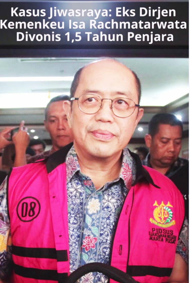 “Eks Bos Kemenkeu Terjerat! Isa Rachmatarwata Divonis 1,5 Tahun Penjara dalam Skandal Korupsi Jiwasraya”