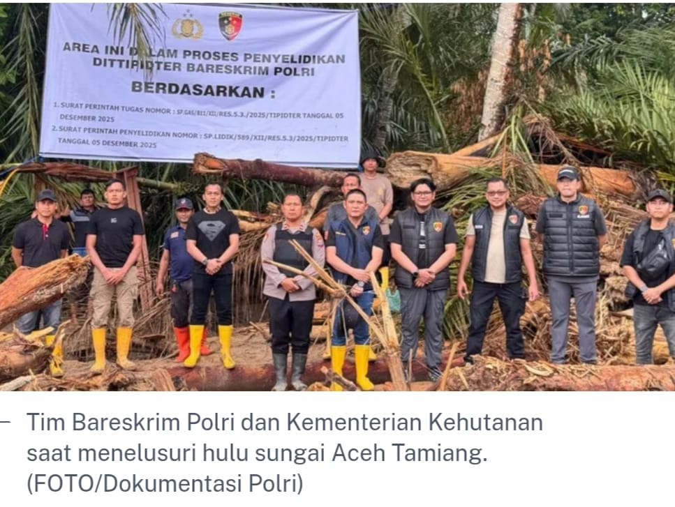 Bareskrim Temukan Jejak Penebangan Liar di Sungai Tamiang Aceh! Dugaan Akar Banjir Mulai Terungkap