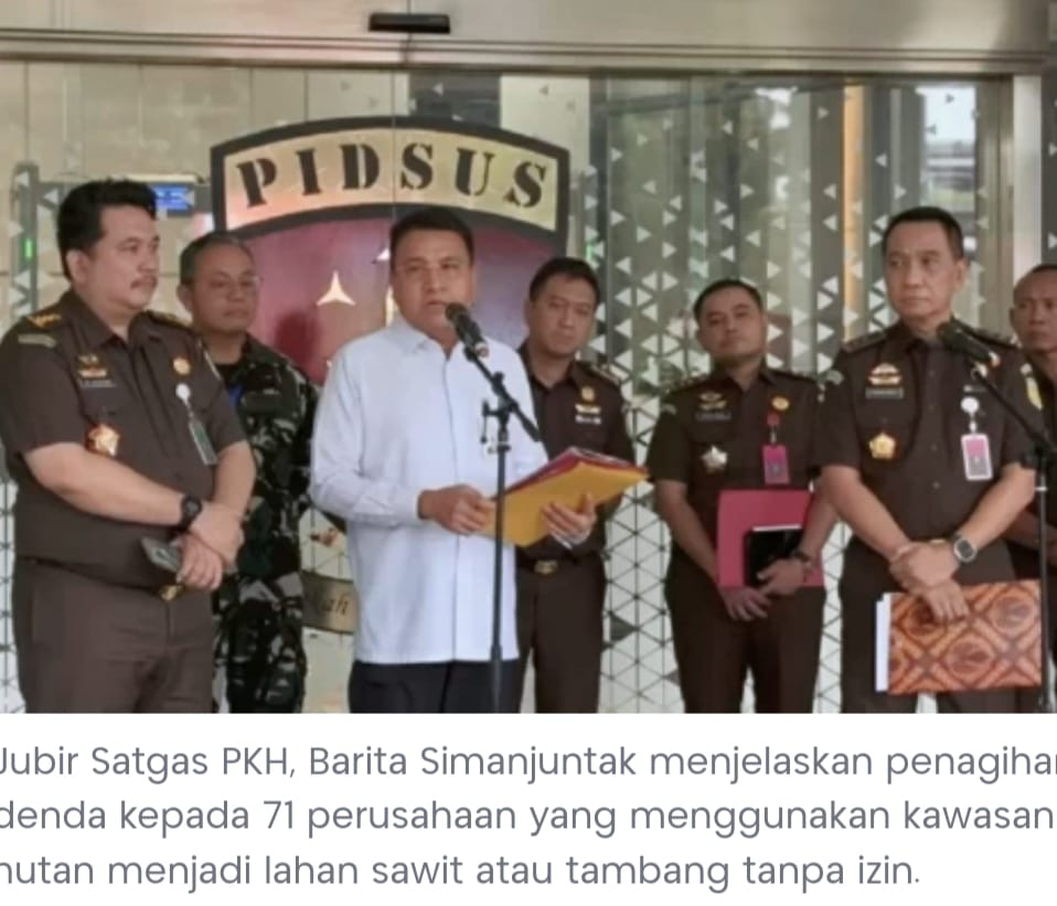 Satgas PKH Kejar Rp Triliunan! 71 Perusahaan Sawit & Tambang Pakai Kawasan Hutan Tanpa Izin, Denda Besar Mulai Ditagih